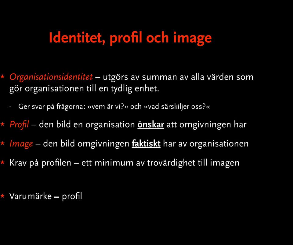 «profil den bild en organisation önskar att omgivningen har Image den bild omgivningen