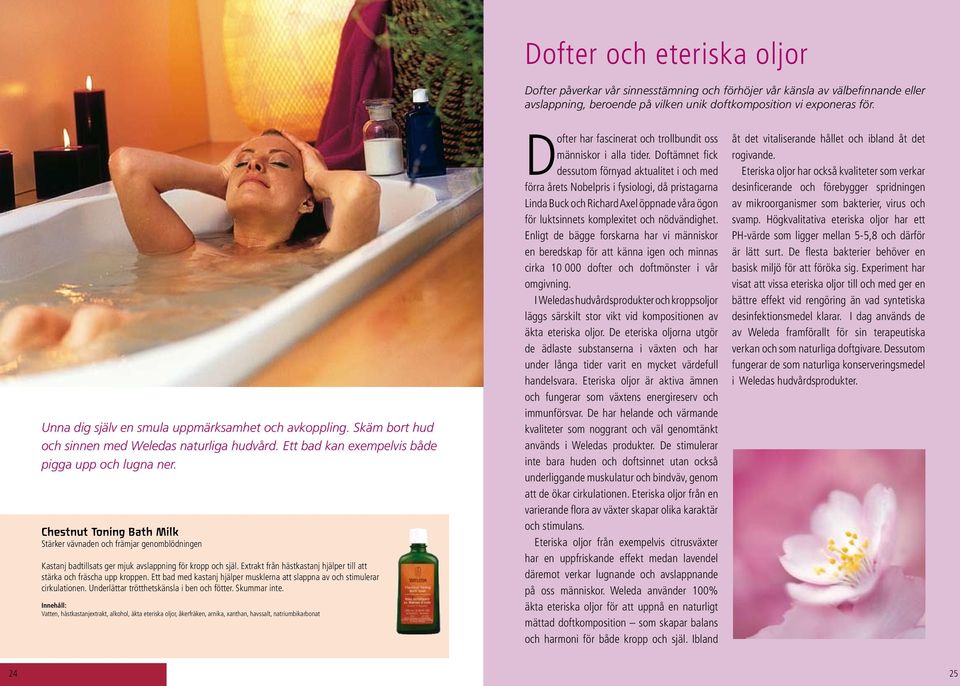 Chestnut Toning Bath Milk Stärker vävnaden och främjar genomblödningen Kastanj badtillsats ger mjuk avslappning för kropp och själ.