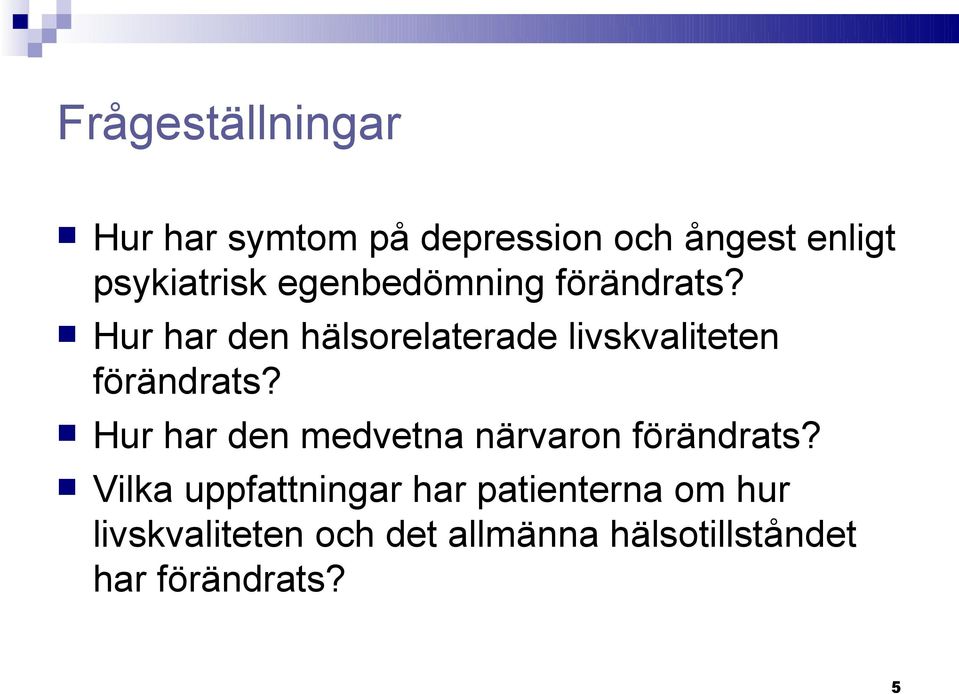 Hur har den hälsorelaterade livskvaliteten förändrats?