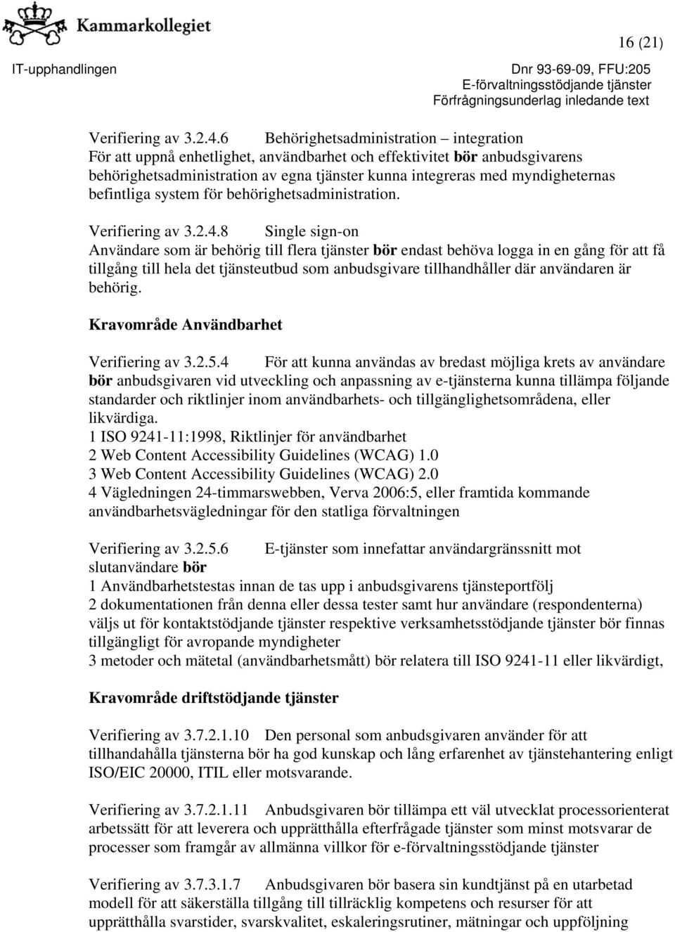 befintliga system för behörighetsadministration. Verifiering av 3.2.4.