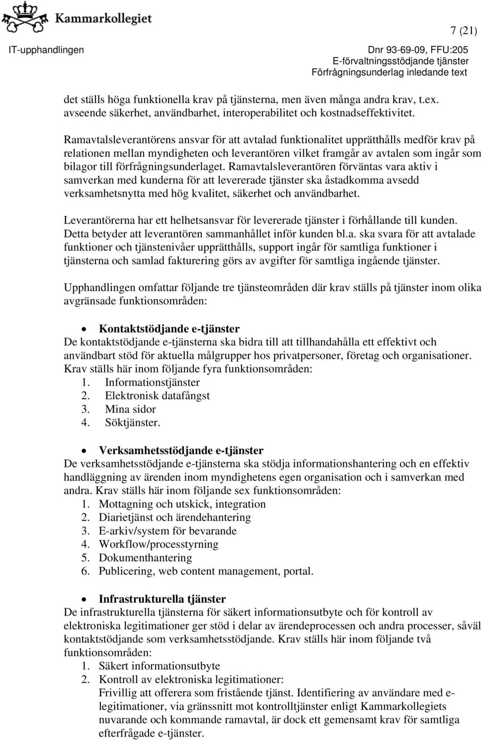 förfrågningsunderlaget.