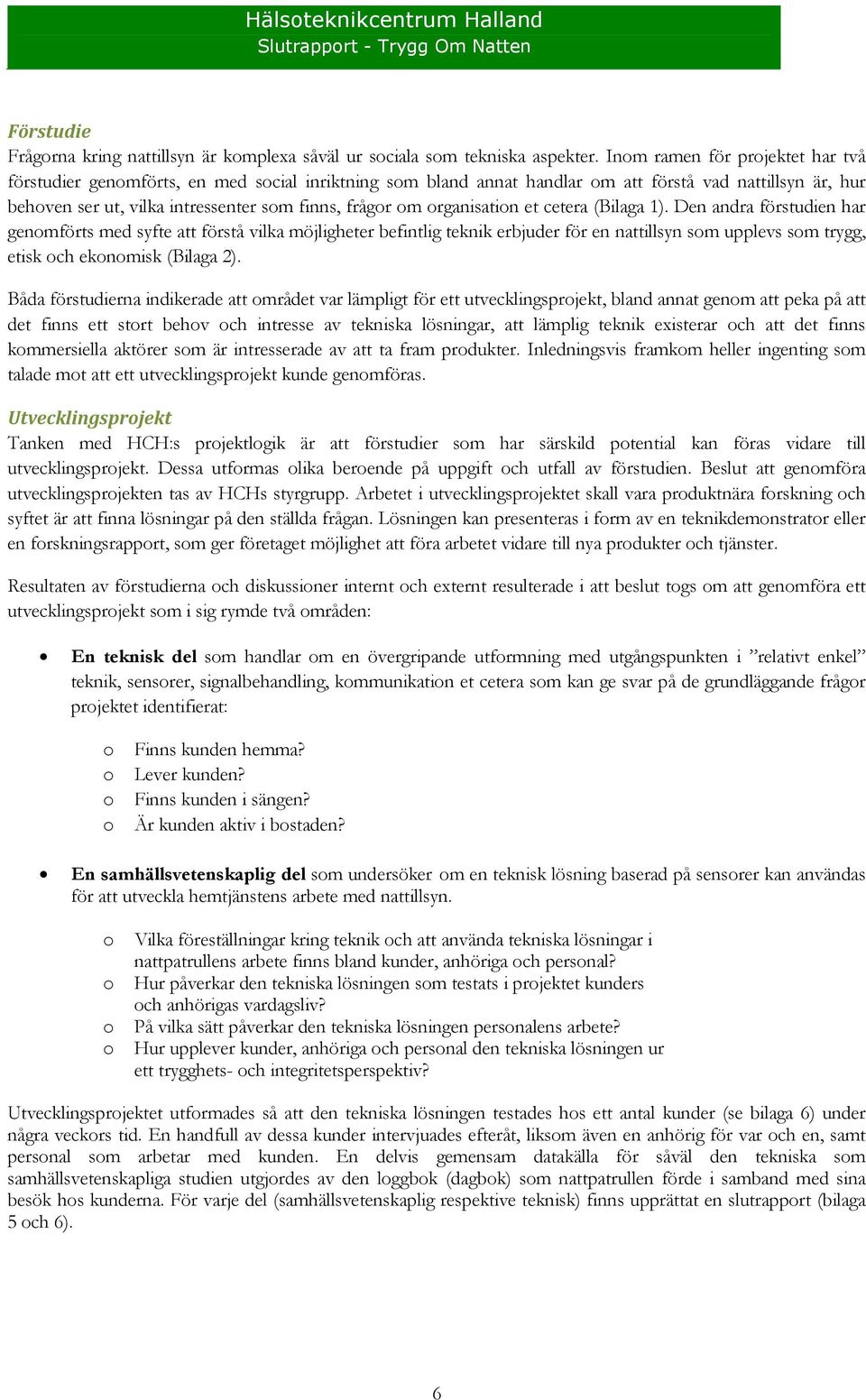organisation et cetera (Bilaga 1).