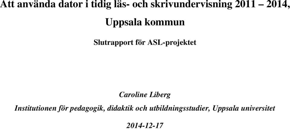 ASL-projektet Caroline Liberg Institutionen för