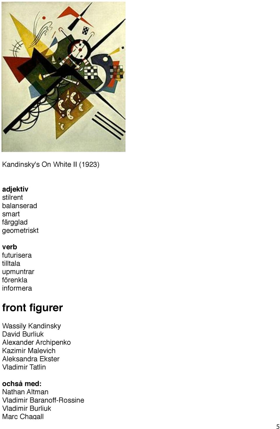 Wassily Kandinsky David Burliuk Alexander Archipenko Kazimir Malevich Aleksandra