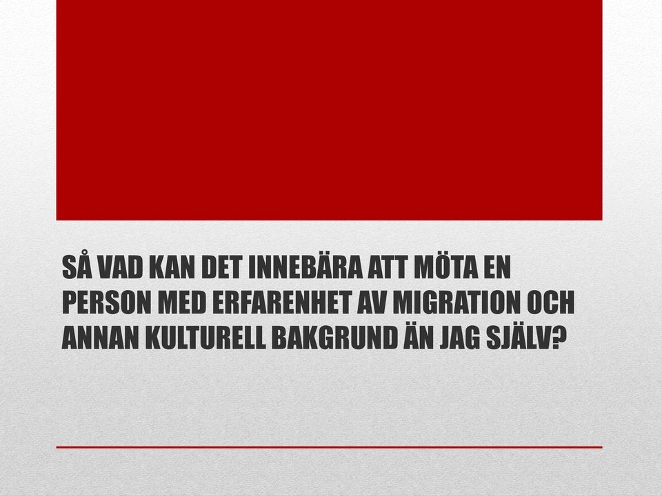 ERFARENHET AV MIGRATION OCH