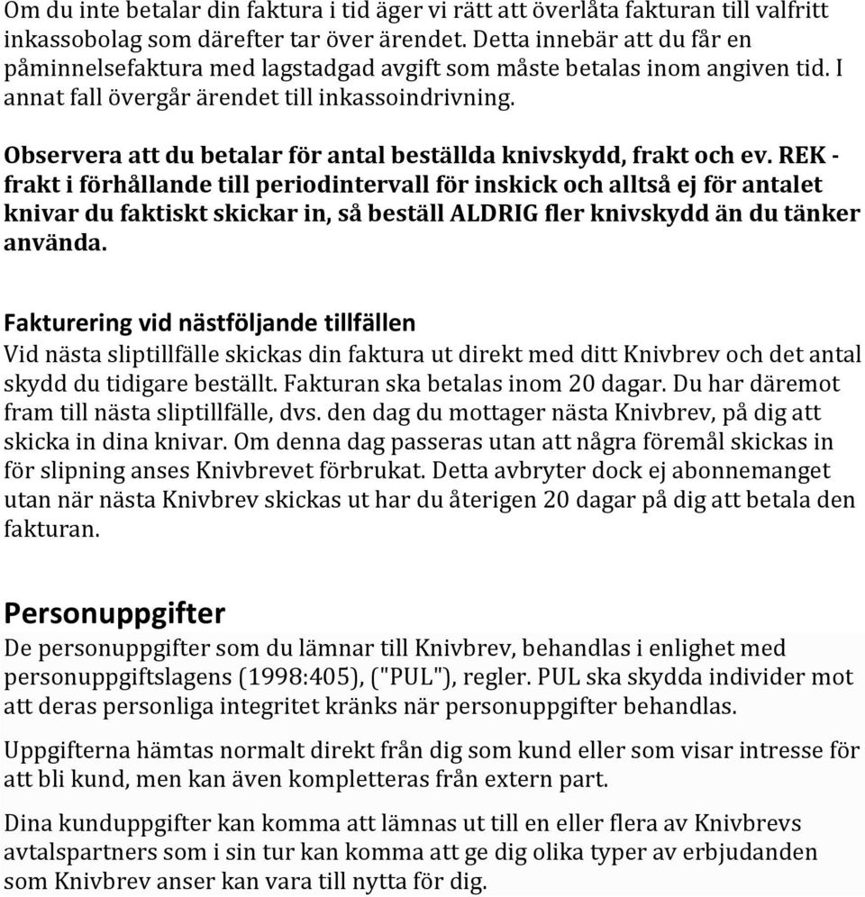 Observera att du betalar för antal beställda knivskydd, frakt och ev.