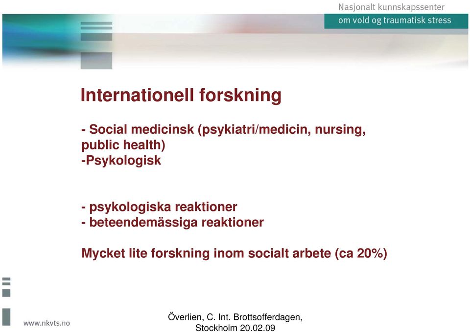 -Psykologisk - psykologiska reaktioner -