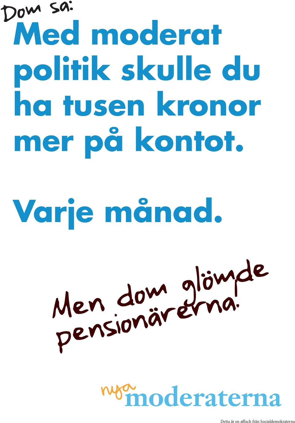 Varje månad.