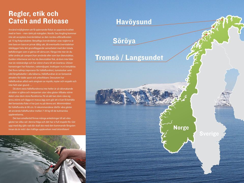 Betydliga överskridelser utav reglerna är inte bara en bara en privat dålig sak, då eventuella överträdelser ödelägger hela det grundläggande samarbetet med den lokala befolkningen som vi gärna vill