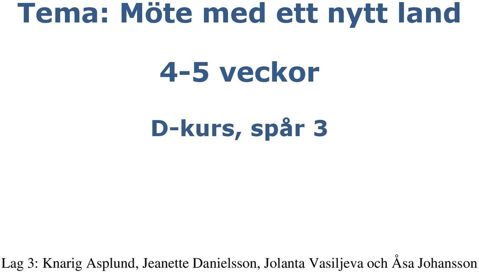 Knarig Asplund, Jeanette