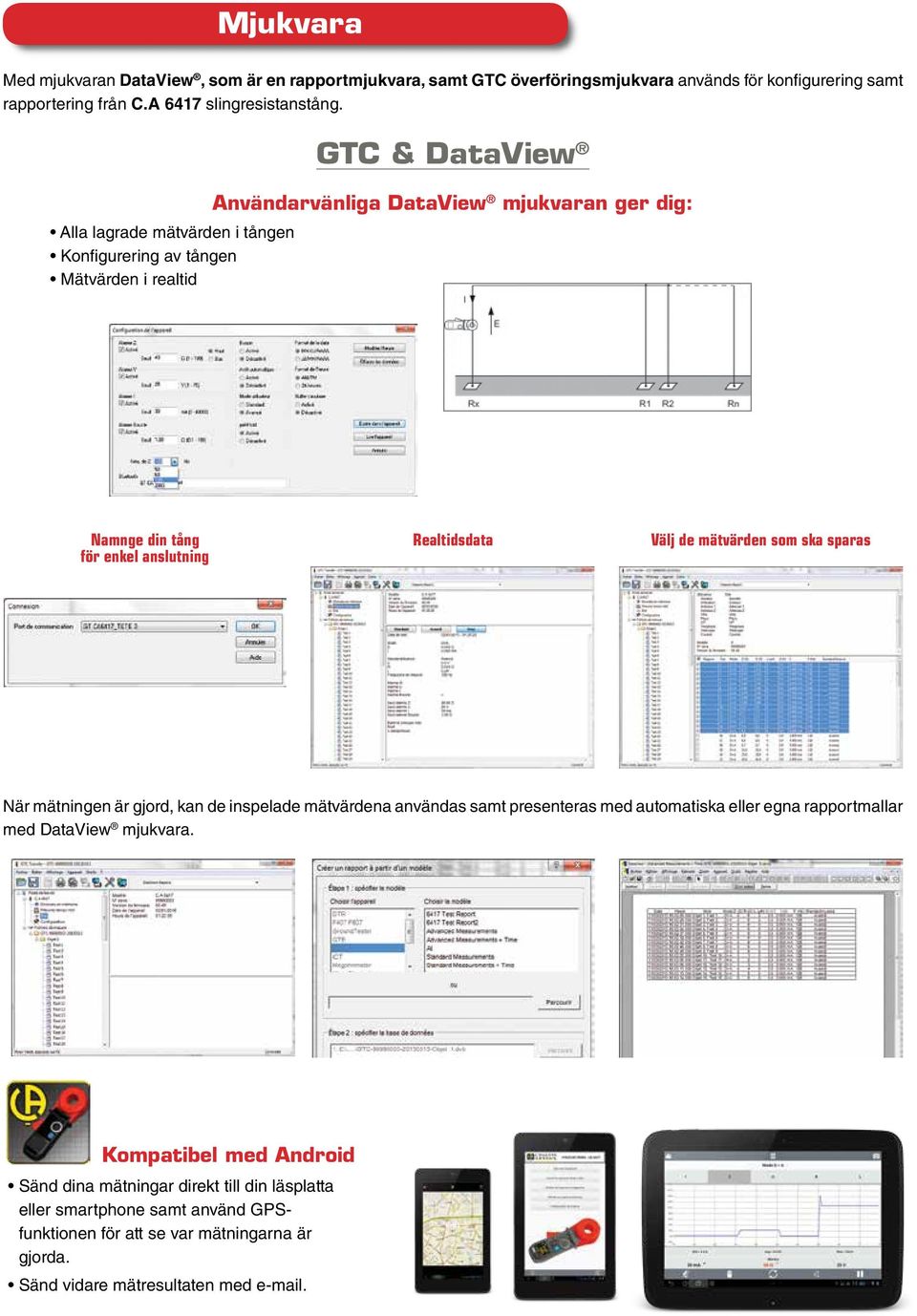 GTC & DataView Användarvänliga DataView mjukvaran ger dig: Namnge din tång för enkel anslutning Realtidsdata Välj de mätvärden som ska