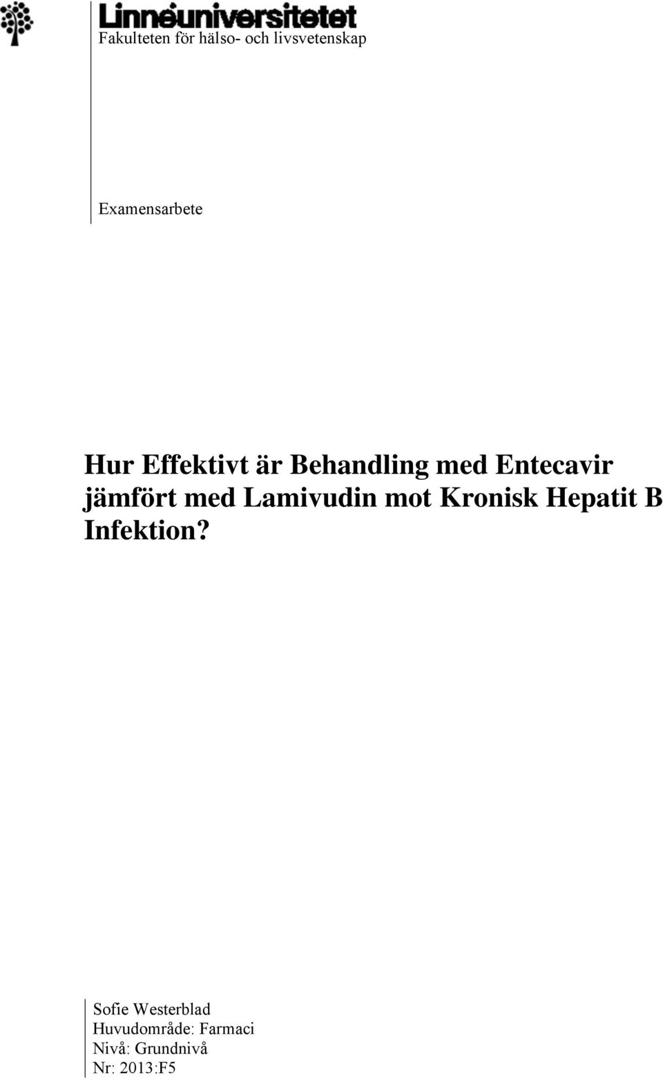 Lamivudin mot Kronisk Hepatit B Infektion?