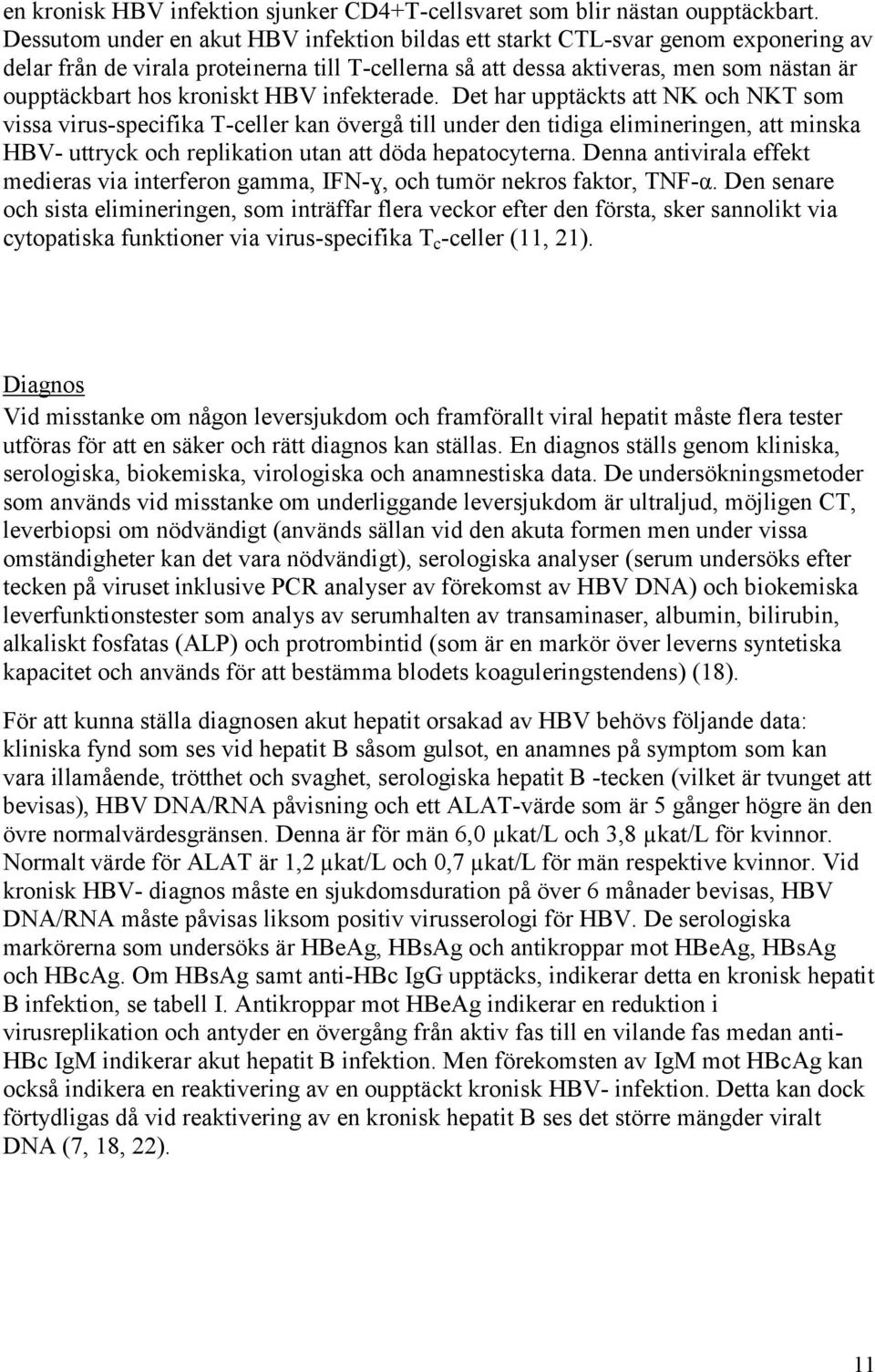 kroniskt HBV infekterade.