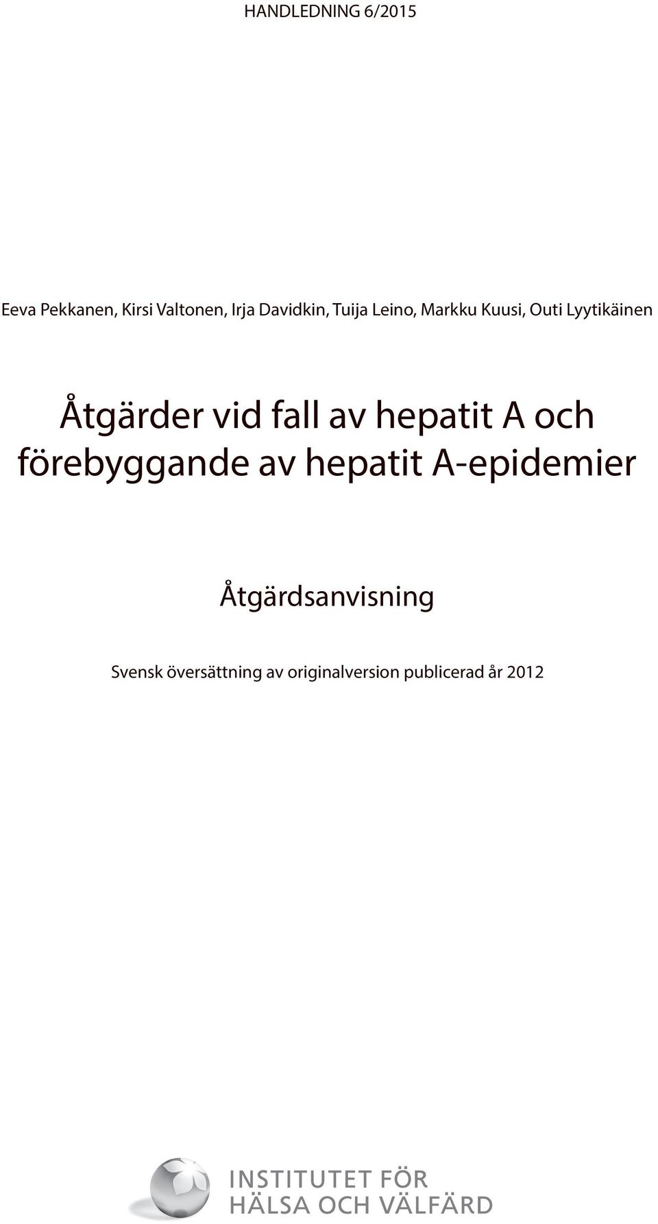 vid fall av hepatit A och förebyggande av hepatit A-epidemier