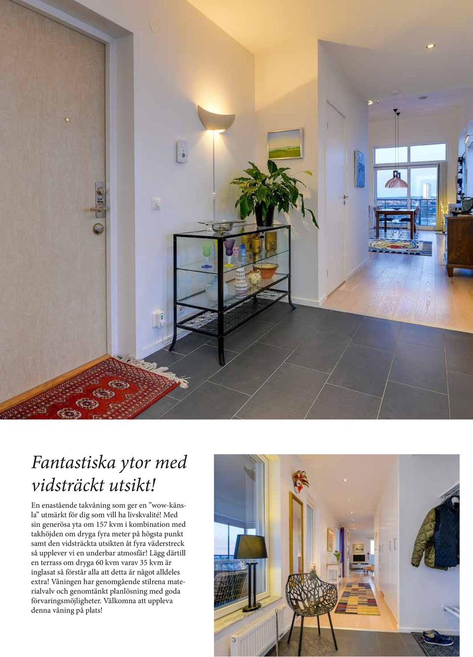 väderstreck så upplever vi en underbar atmosfär!