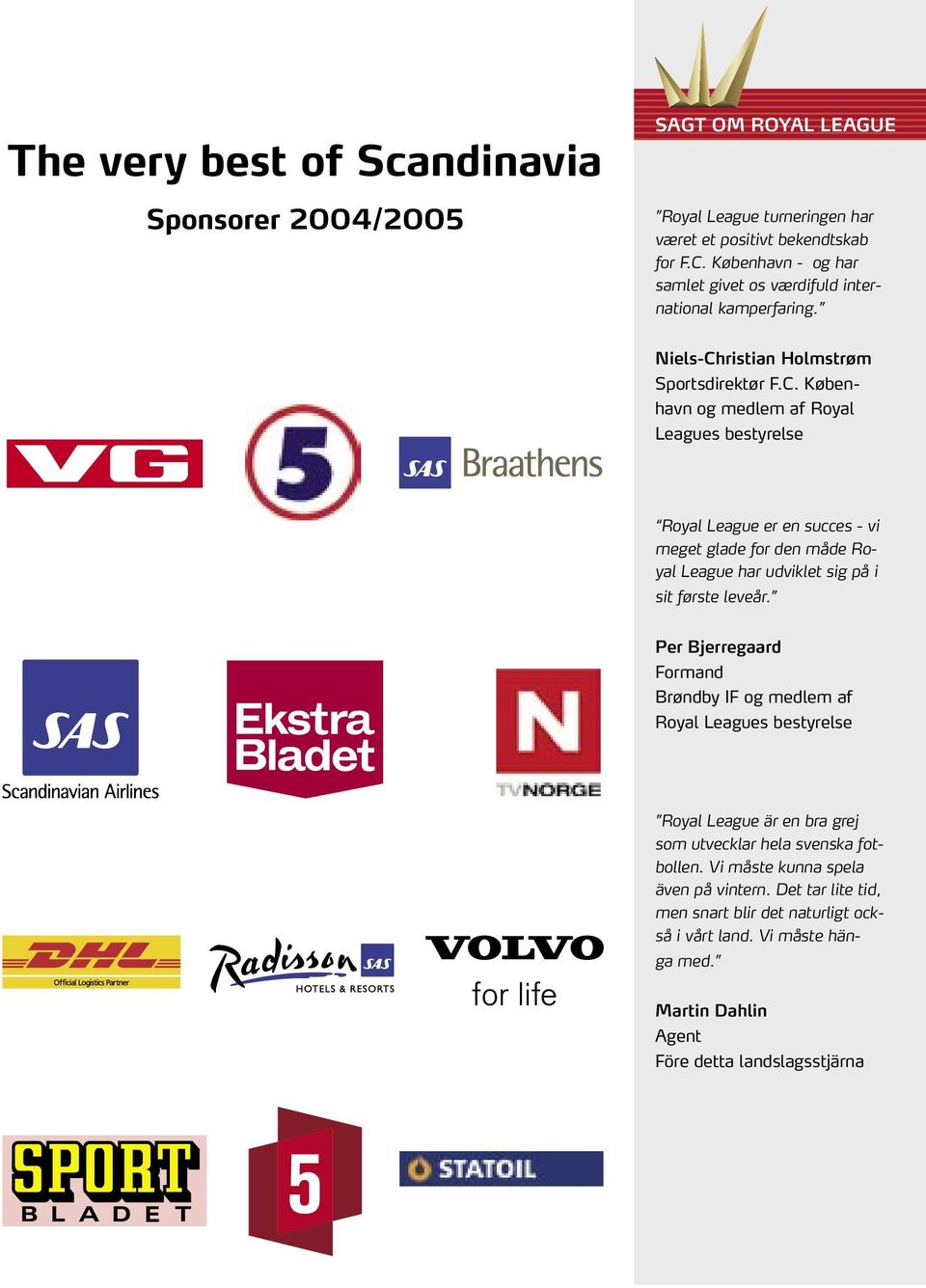 ristian Holmstrøm Sportsdirektør F.C.