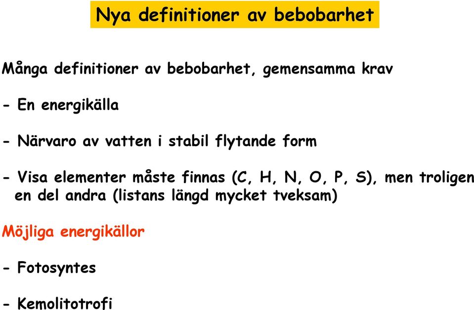 form - Visa elementer måste finnas (C, H, N, O, P, S), men troligen en del