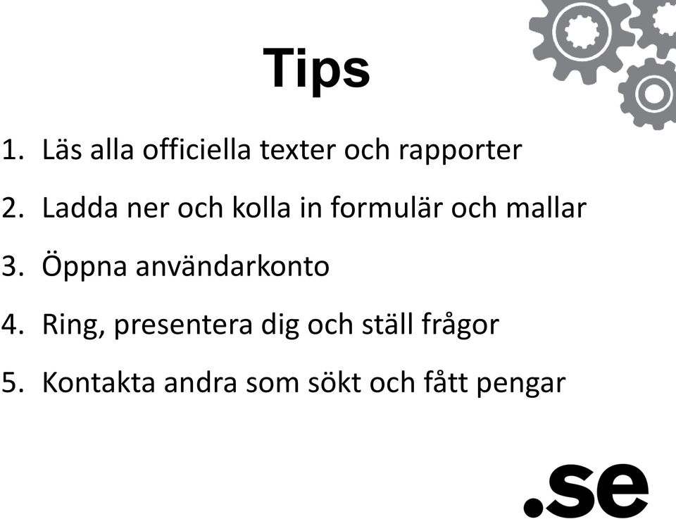 Öppna användarkonto 4.