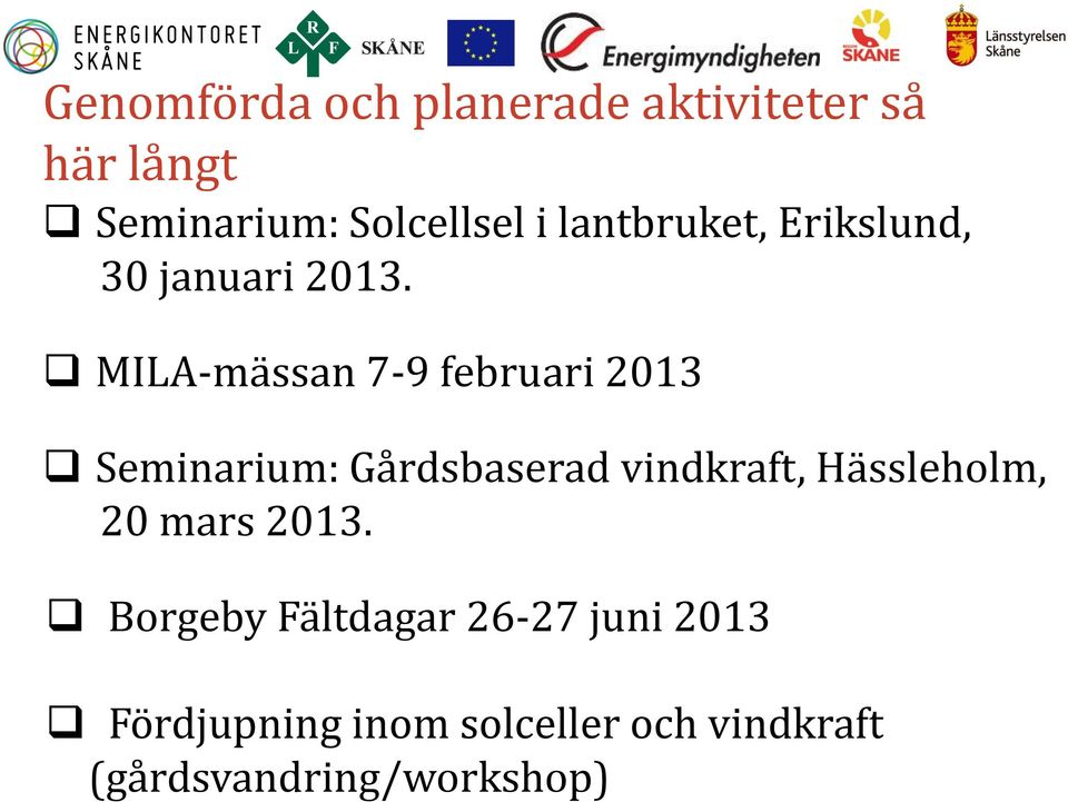 MILA-mässan 7-9 februari 2013 Seminarium: Gårdsbaserad vindkraft,