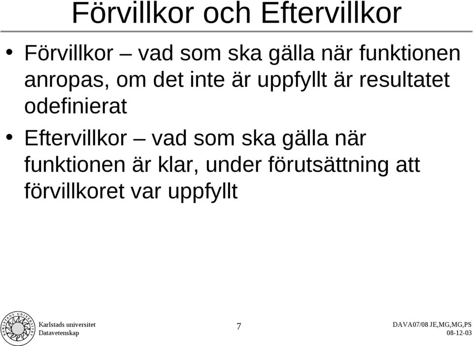 resultatet odefinierat Eftervillkor vad som ska gälla när