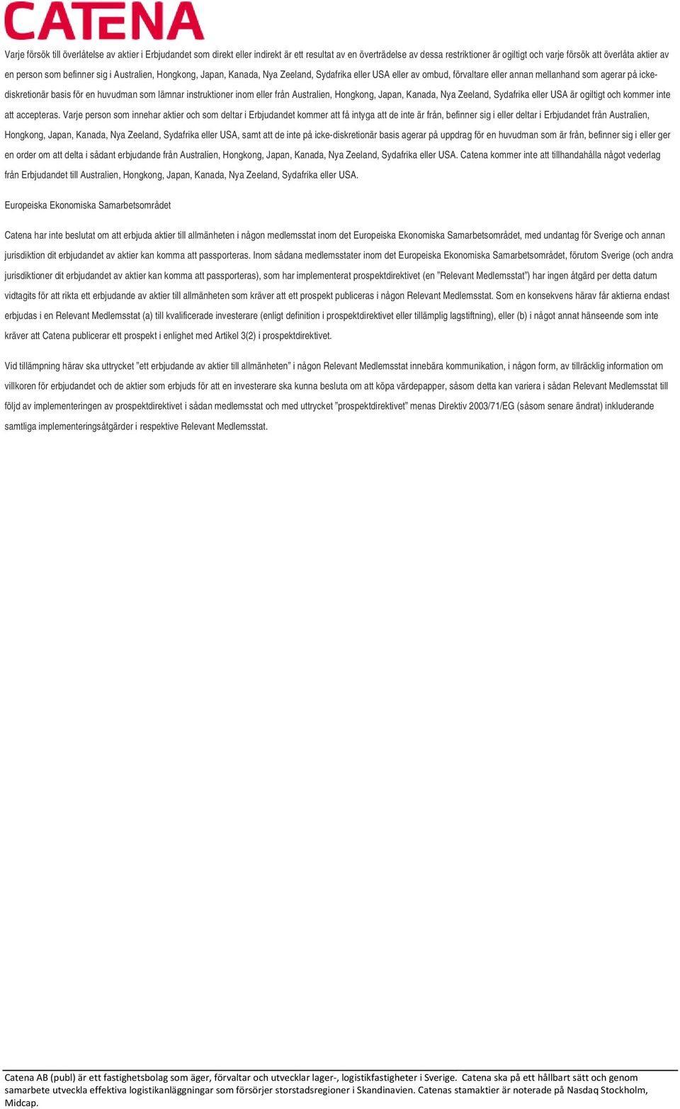 lämnar instruktioner inom eller från Australien, Hongkong, Japan, Kanada, Nya Zeeland, Sydafrika eller USA är ogiltigt och kommer inte att accepteras.