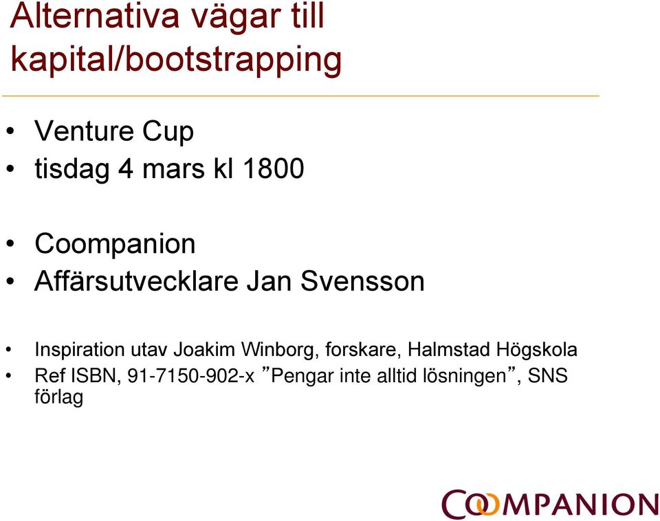 Svensson Inspiration utav Joakim Winborg, forskare, Halmstad