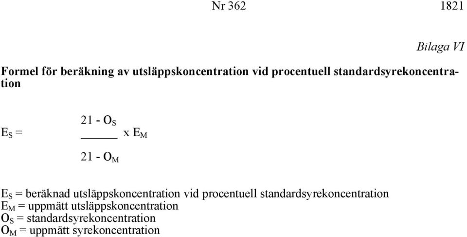 beräknad utsläppskoncentration vid procentuell standardsyrekoncentration E M =