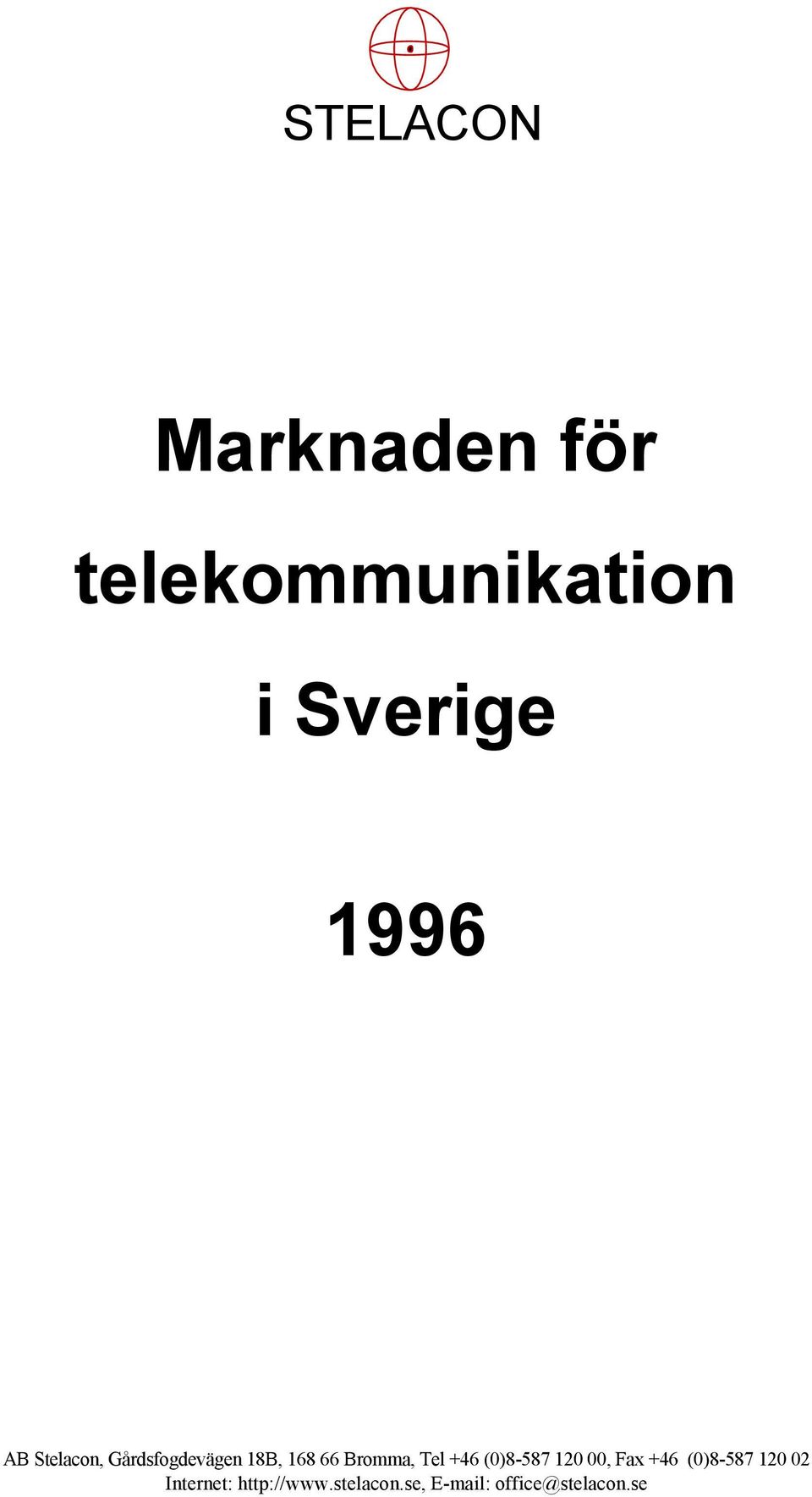 Tel +46 (0)8-587 120 00, Fax +46 (0)8-587 120 02
