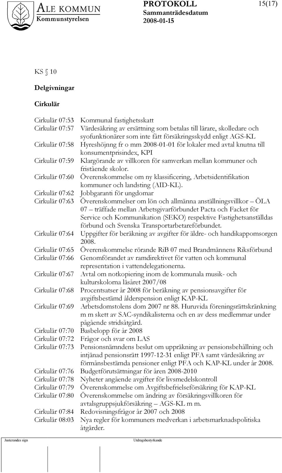 kommuner och fristående skolor. Cirkulär 07:60 Överenskommelse om ny klassificering, Arbetsidentifikation kommuner och landsting (AID-KL).