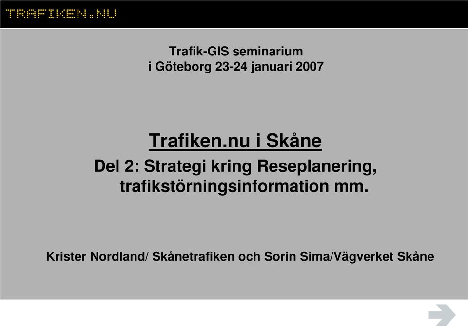 nu i Skåne Del 2: Strategi kring Reseplanering,