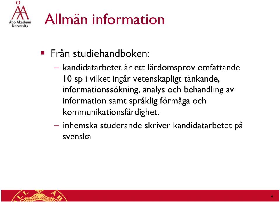 informationssökning, analys och behandling av information samt språklig