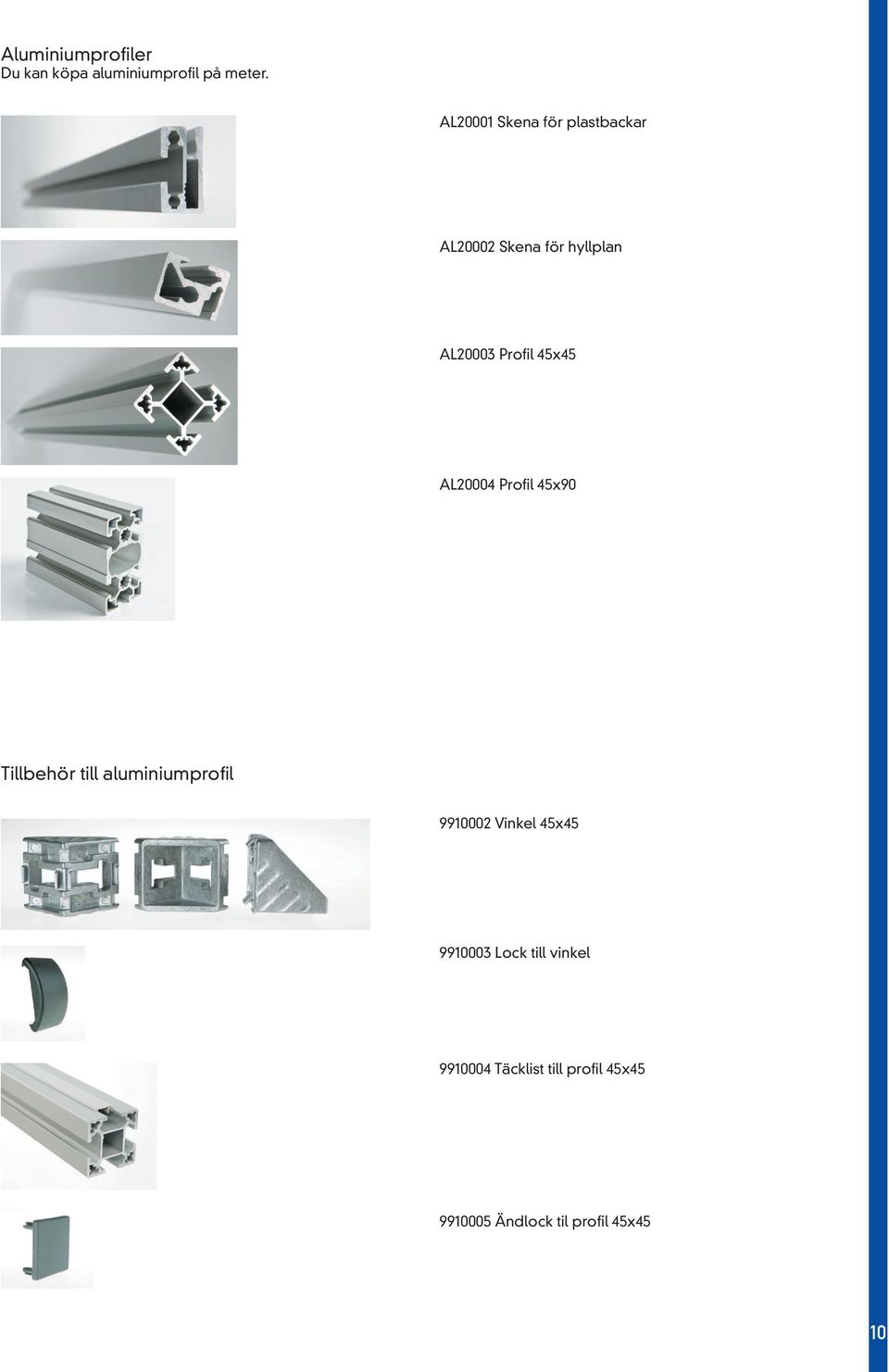 45x45 AL20004 Profil 45x90 Tillbehör till aluminiumprofil 9910002 Vinkel