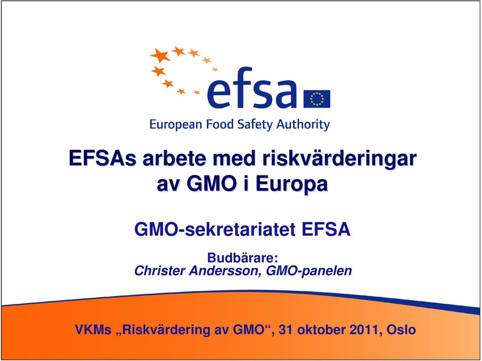 Budbärare: Christer Andersson, GMO-panelen