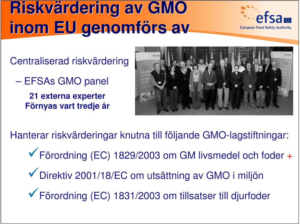 GMO-lagstiftningar: Förordning (EC) 1829/2003 om GM livsmedel och foder + Direktiv