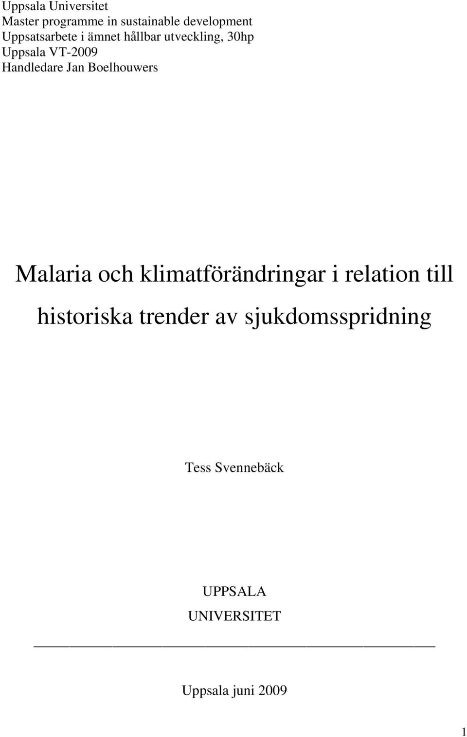 Jan Boelhouwers Malaria och klimatförändringar i relation till historiska