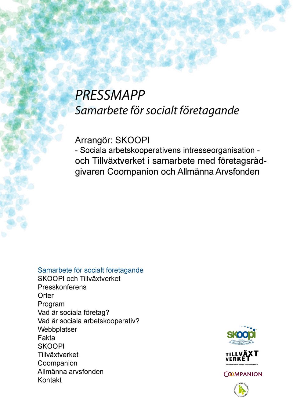 Arvsfonden Samarbete för socialt företagande SKOOPI och Tillväxtverket Presskonferens Orter Program Vad är