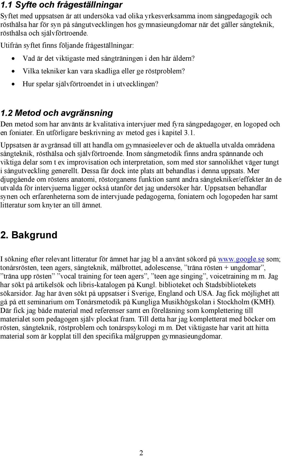 Vilka tekniker kan vara skadliga eller ge röstproblem? Hur spelar självförtroendet in i utvecklingen? 1.