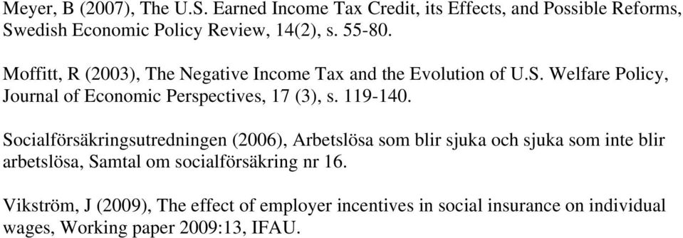 Welfare Policy, Journal of Economic Perspectives, 17 (3), s. 119-140.