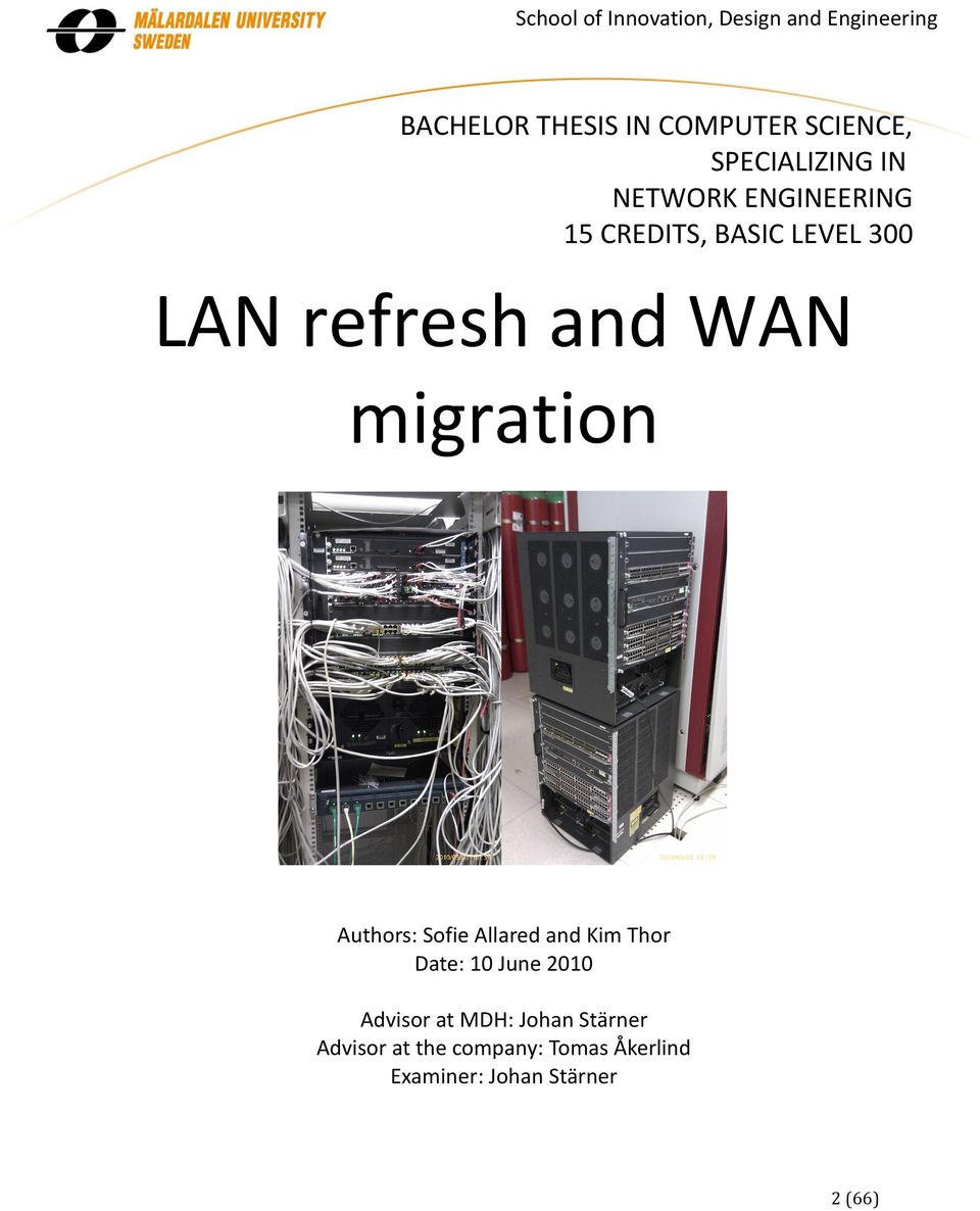 WAN migration Authors: Sofie Allared and Kim Thor Date: 10 June 2010 Advisor at