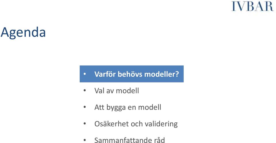 Val av modell Att bygga en