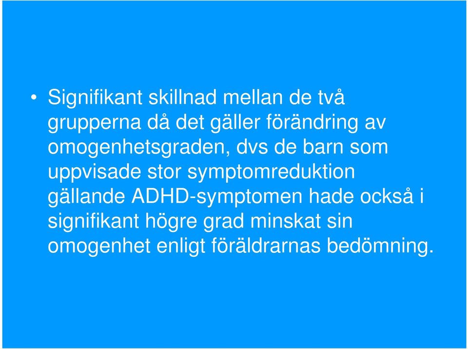 symptomreduktion gällande ADHD-symptomen hade också i