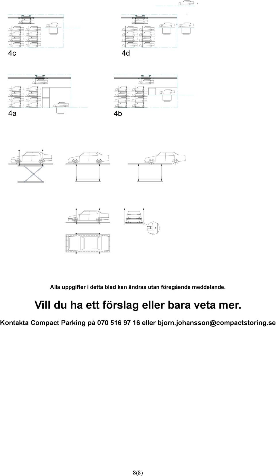 Vill du ha ett förslag eller bara veta mer.