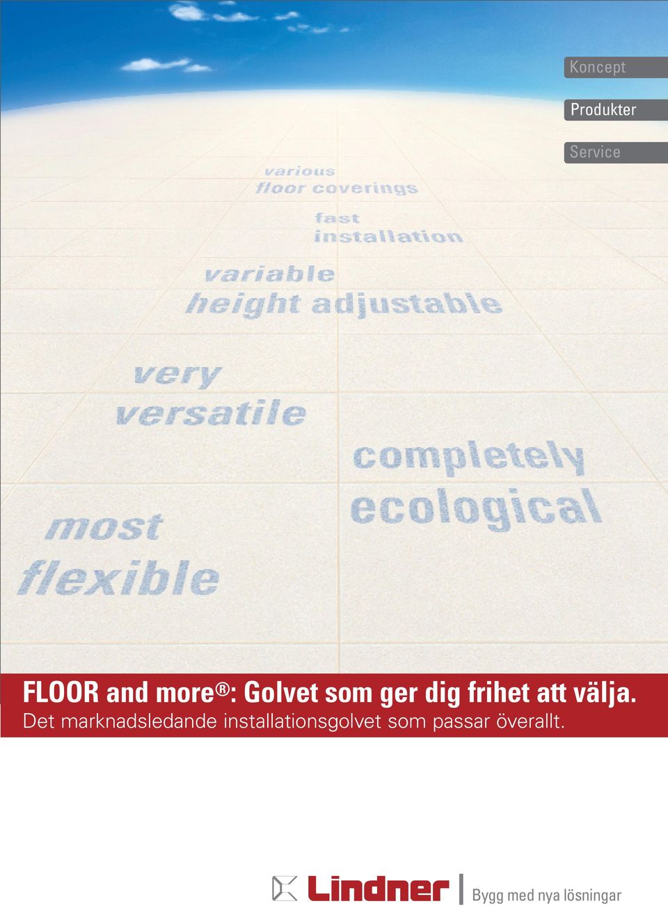 Det marknadsledande installationsgolvet