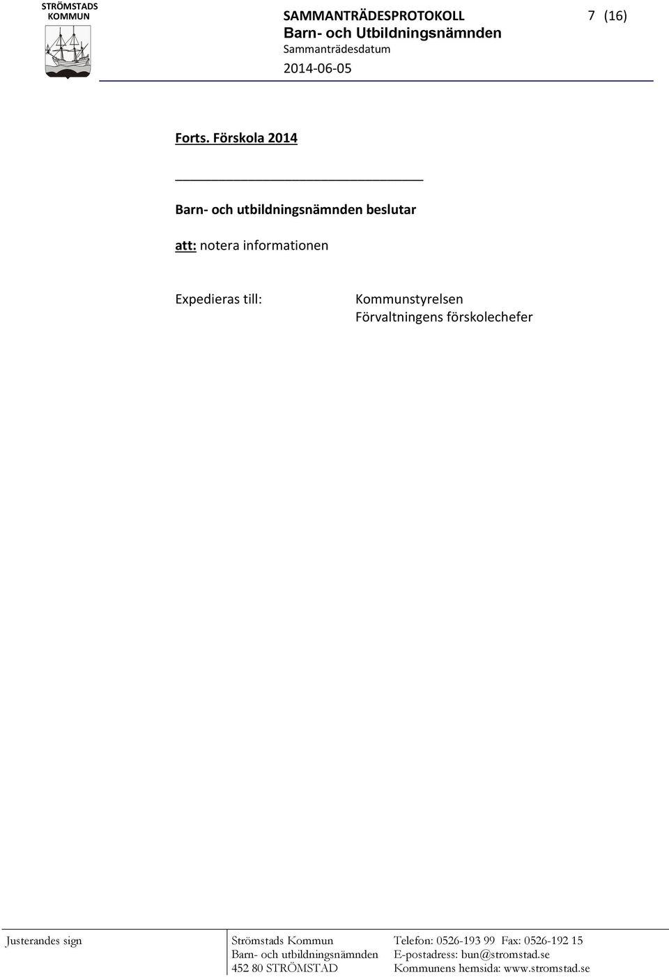 beslutar att: notera informationen