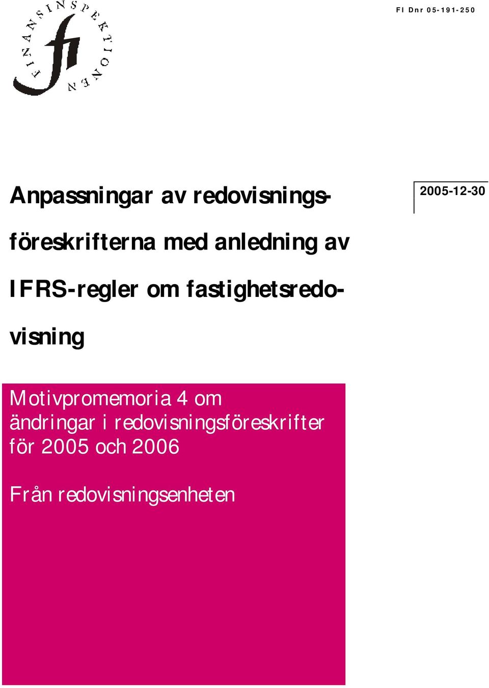 om fastighetsredovisning Motivpromemoria 4 om ändringar