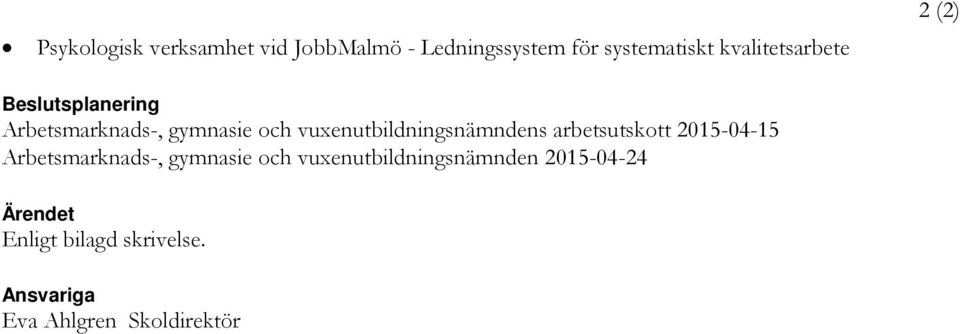vuxenutbildningsnämndens arbetsutskott 2015-04-15 Arbetsmarknads-, gymnasie och