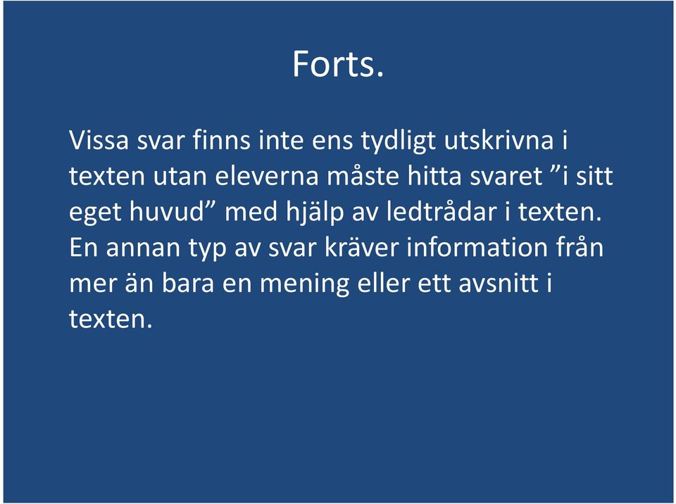 eleverna måste hitta svaret i sitt eget huvud med hjälp av