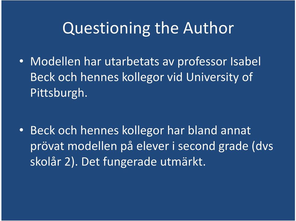 Beck och hennes kollegor har bland annat prövat modellen på