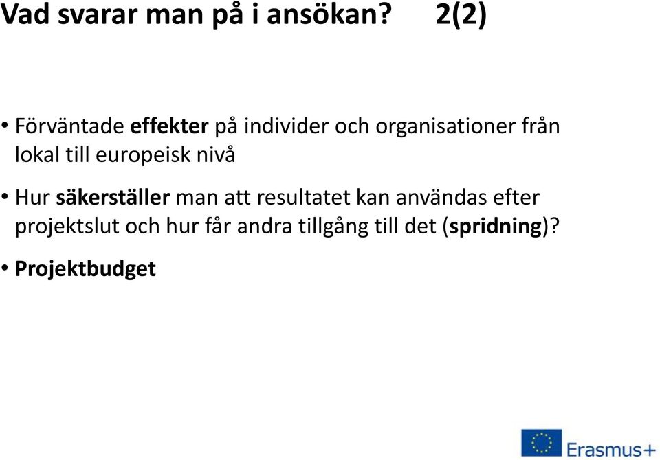 lokal till europeisk nivå Hur säkerställer man att resultatet