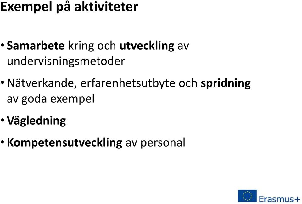 Nätverkande, erfarenhetsutbyte och spridning